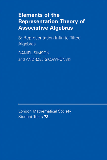 Elements of the Representation Theory of Associative Algebras: Volume 3, Representation-infinite Tilted Algebras (Paperback) 9780521708760