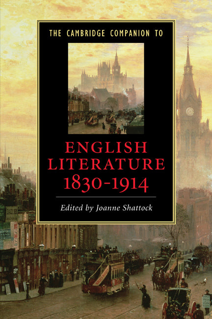 The Cambridge Companion to English Literature, 1830–1914 (Paperback) 9780521709323