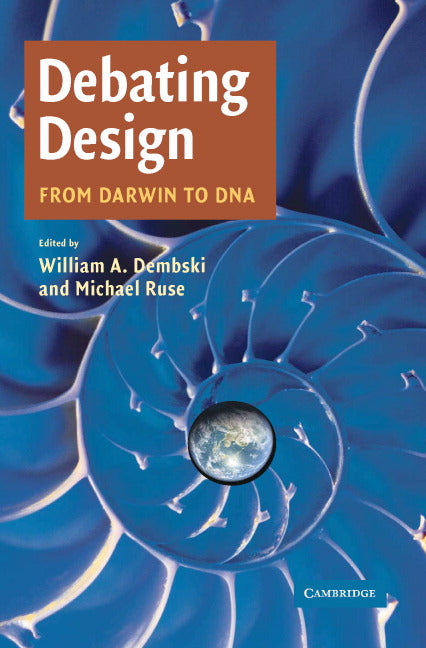 Debating Design; From Darwin to DNA (Paperback) 9780521709903