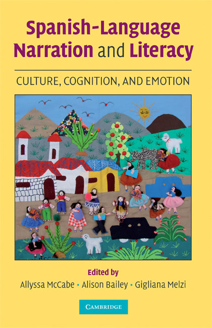 Spanish-Language Narration and Literacy; Culture, Cognition, and Emotion (Paperback) 9780521710046