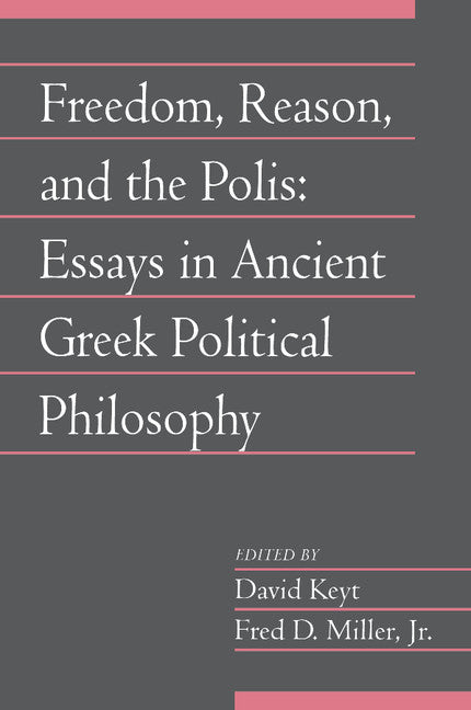 Freedom, Reason, and the Polis: Volume 24, Part 2; Essays in Ancient Greek Political Philosophy (Paperback) 9780521710121