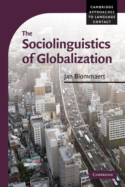The Sociolinguistics of Globalization (Paperback) 9780521710237