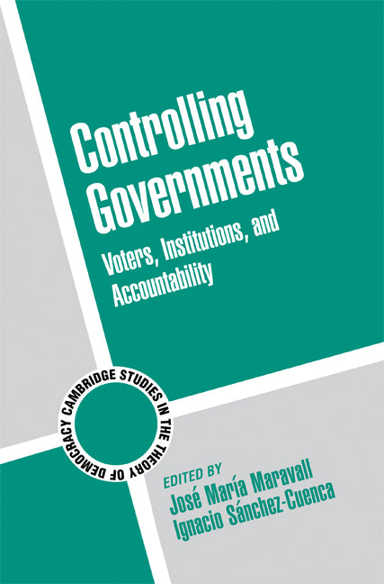Controlling Governments; Voters, Institutions, and Accountability (Paperback) 9780521711104