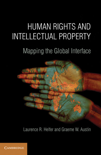 Human Rights and Intellectual Property; Mapping the Global Interface (Paperback) 9780521711258