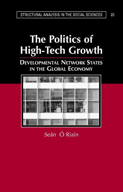 The Politics of High Tech Growth; Developmental Network States in the Global Economy (Paperback) 9780521711876