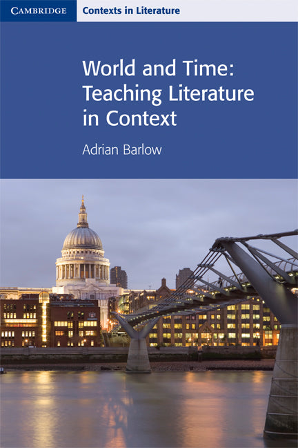 World and Time; Teaching Literature in Context (Paperback) 9780521712477