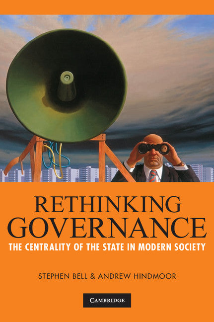 Rethinking Governance; The Centrality of the State in Modern Society (Paperback) 9780521712835