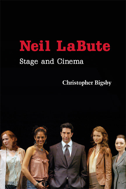 Neil LaBute; Stage and Cinema (Paperback) 9780521712859