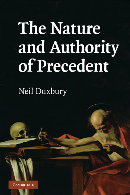 The Nature and Authority of Precedent (Paperback) 9780521713368