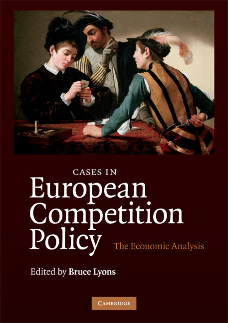 Cases in European Competition Policy; The Economic Analysis (Paperback) 9780521713504