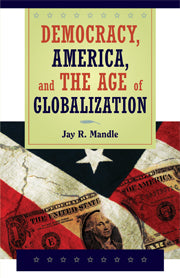 Democracy, America, and the Age of Globalization (Hardback) 9780521885898