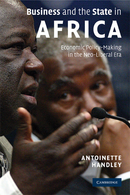 Business and the State in Africa; Economic Policy-Making in the Neo-Liberal Era (Paperback) 9780521713719