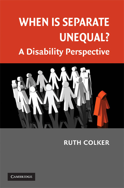 When is Separate Unequal?; A Disability Perspective (Paperback) 9780521713818