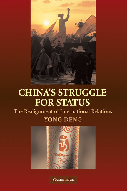 China's Struggle for Status; The Realignment of International Relations (Paperback) 9780521714150