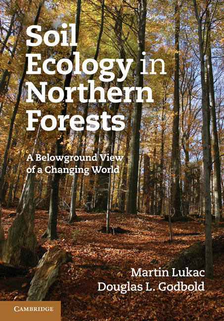 Soil Ecology in Northern Forests; A Belowground View of a Changing World (Paperback) 9780521714211