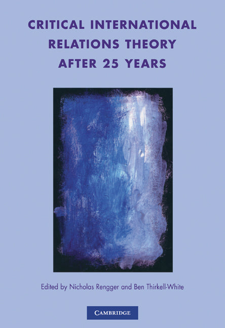 Critical International Relations Theory after 25 Years (Paperback) 9780521714259