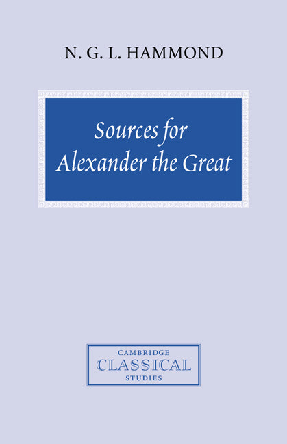 Sources for Alexander the Great; An Analysis of Plutarch's 'Life' and Arrian's 'Anabasis Alexandrou' (Paperback) 9780521714716