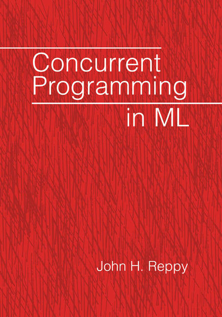 Concurrent Programming in ML (Paperback) 9780521714723