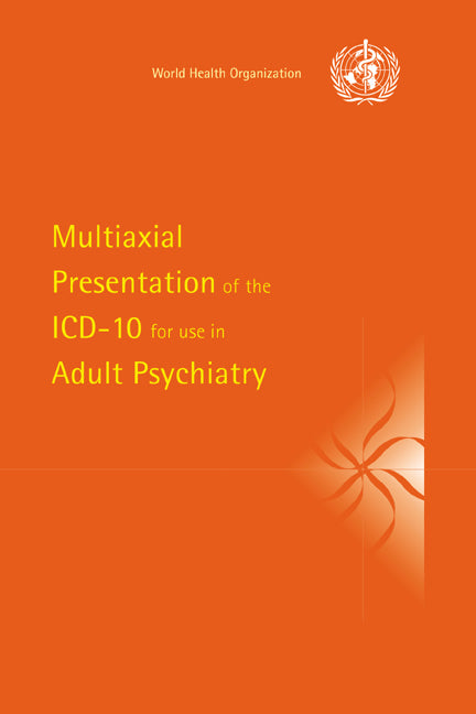Multiaxial Presentation of the ICD-10 for Use in Adult Psychiatry (Paperback) 9780521714747
