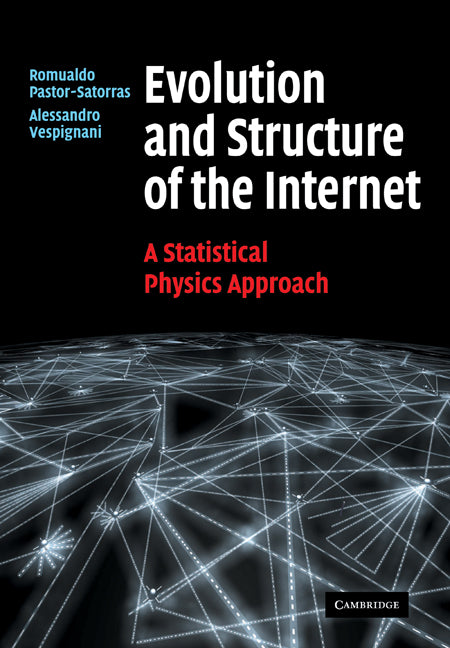 Evolution and Structure of the Internet; A Statistical Physics Approach (Paperback) 9780521714778