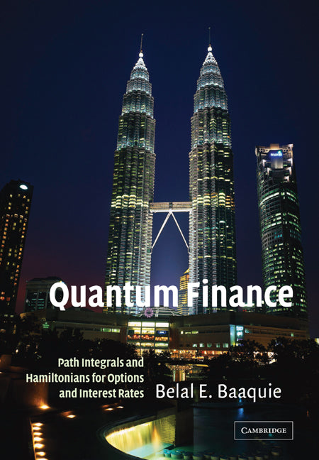 Quantum Finance; Path Integrals and Hamiltonians for Options and Interest Rates (Paperback) 9780521714785