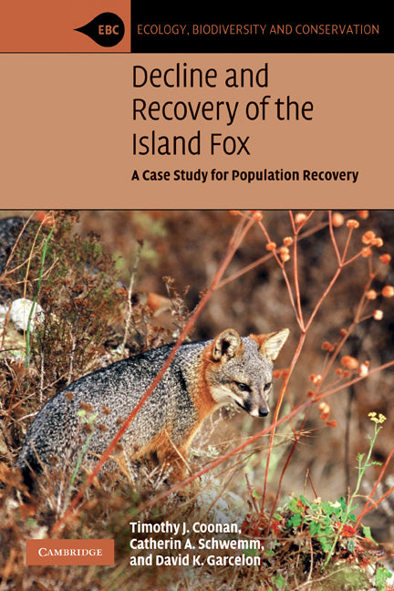 Decline and Recovery of the Island Fox; A Case Study for Population Recovery (Paperback) 9780521715102