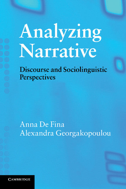 Analyzing Narrative; Discourse and Sociolinguistic Perspectives (Paperback) 9780521715133