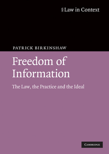 Freedom of Information; The Law, the Practice and the Ideal (Paperback) 9780521716086