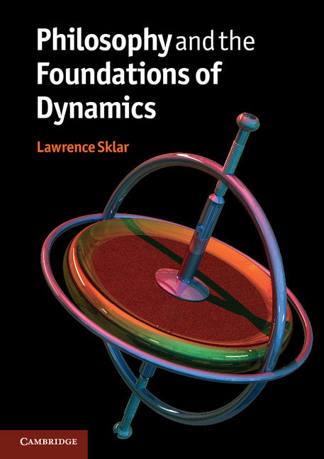 Philosophy and the Foundations of Dynamics (Paperback) 9780521716307