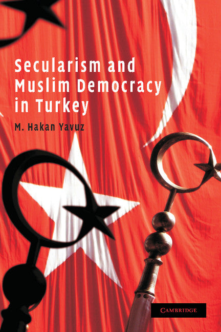 Secularism and Muslim Democracy in Turkey (Paperback) 9780521717328