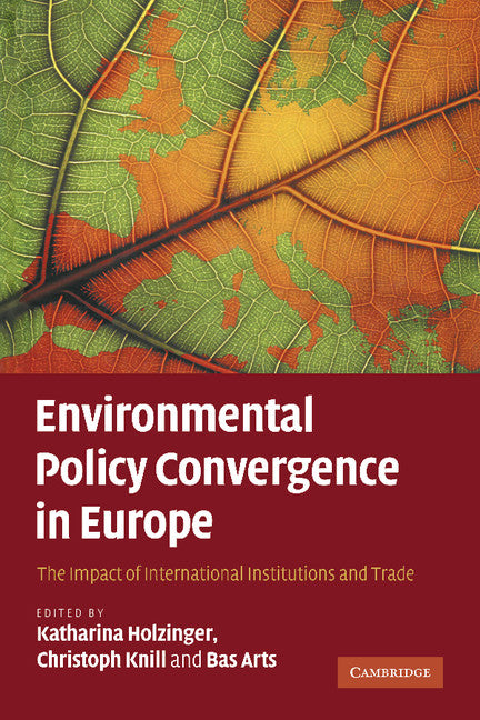 Environmental Policy Convergence in Europe; The Impact of International Institutions and Trade (Paperback) 9780521717359