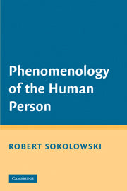 Phenomenology of the Human Person (Hardback) 9780521888912