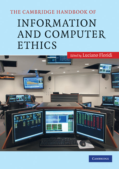 The Cambridge Handbook of Information and Computer Ethics (Paperback) 9780521717724