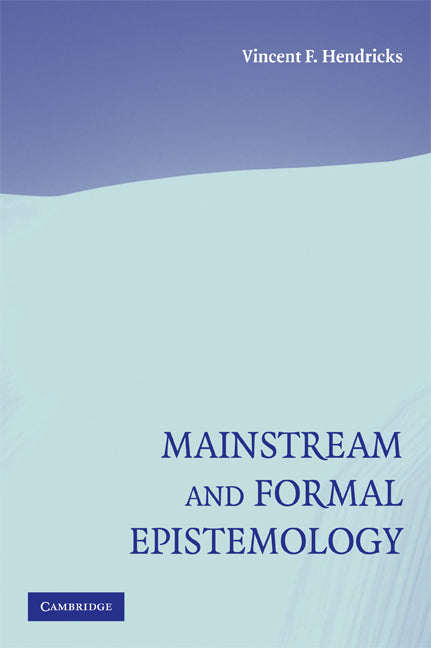 Mainstream and Formal Epistemology (Paperback) 9780521718981