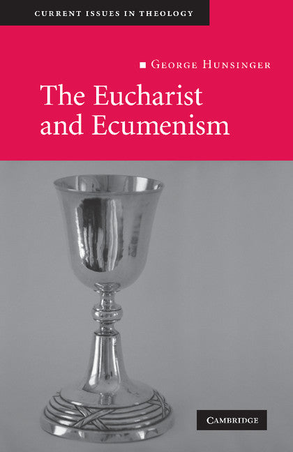 The Eucharist and Ecumenism; Let Us Keep the Feast (Paperback) 9780521719179