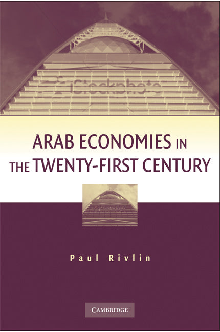 Arab Economies in the Twenty-First Century (Paperback) 9780521719230