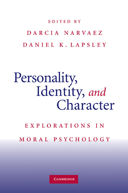 Personality, Identity, and Character; Explorations in Moral Psychology (Paperback) 9780521719278