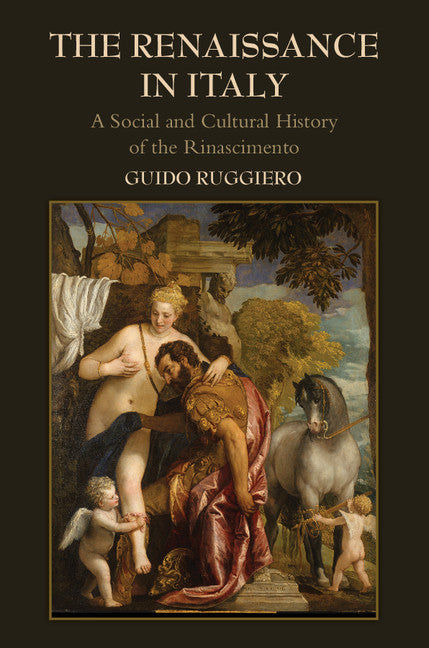 The Renaissance in Italy; A Social and Cultural History of the Rinascimento (Paperback) 9780521719384