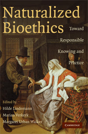 Naturalized Bioethics; Toward Responsible Knowing and Practice (Hardback) 9780521895248