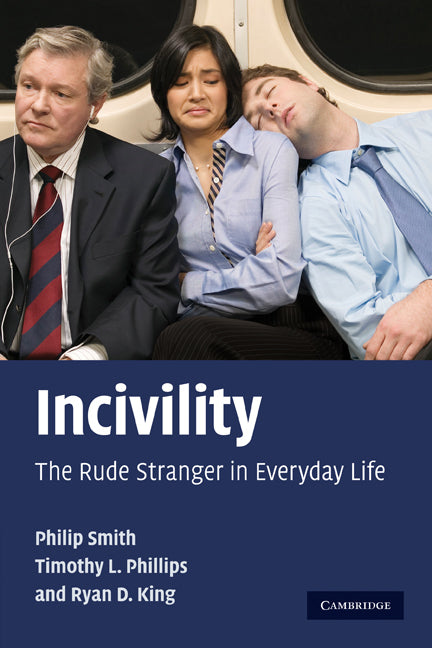 Incivility; The Rude Stranger in Everyday Life (Paperback) 9780521719803