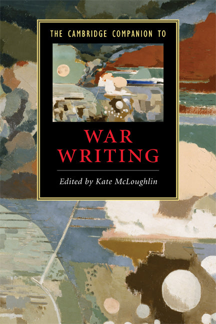 The Cambridge Companion to War Writing (Paperback) 9780521720045