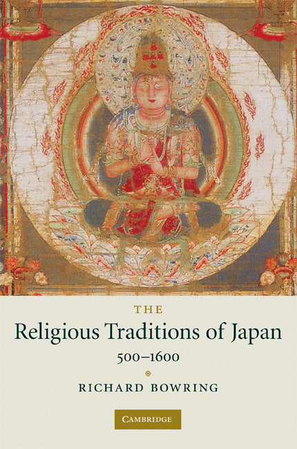 The Religious Traditions of Japan 500–1600 (Paperback) 9780521720274