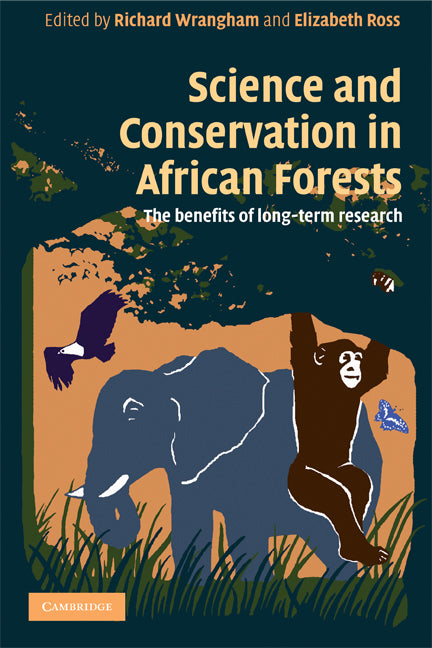 Science and Conservation in African Forests; The Benefits of Longterm Research (Paperback) 9780521720588