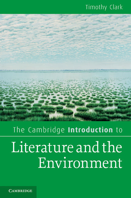 The Cambridge Introduction to Literature and the Environment (Paperback) 9780521720908