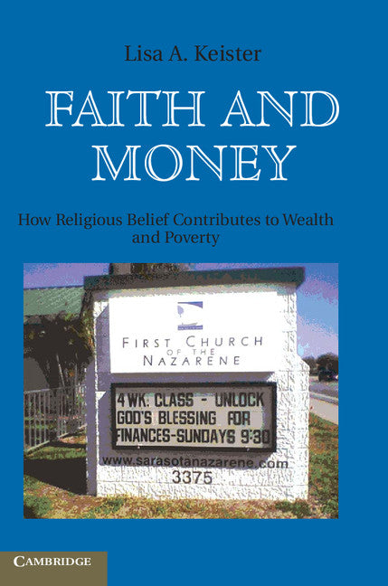 Faith and Money; How Religion Contributes to Wealth and Poverty (Paperback) 9780521721103