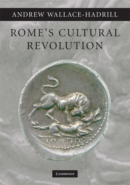 Rome's Cultural Revolution (Paperback) 9780521721608