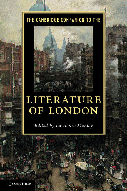 The Cambridge Companion to the Literature of London (Paperback) 9780521722315
