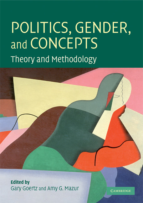 Politics, Gender, and Concepts; Theory and Methodology (Paperback) 9780521723428