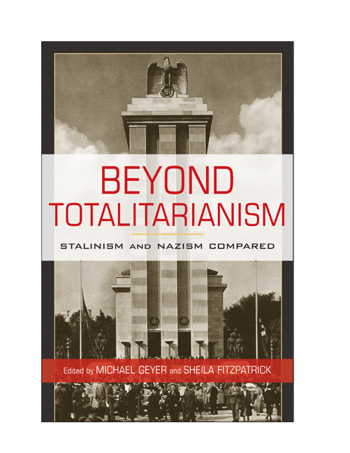 Beyond Totalitarianism; Stalinism and Nazism Compared (Paperback) 9780521723978