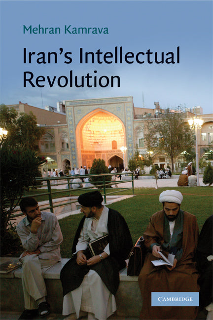 Iran's Intellectual Revolution (Paperback) 9780521725187